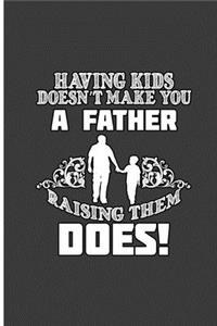 Having Kids Doesn't Make You A Father Raising Them Does!