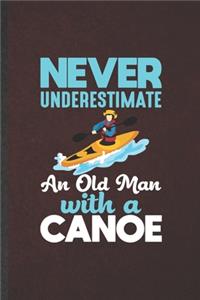 Never Underestimate an Old Man with a Canoe