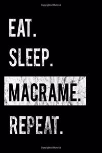 Eat Sleep Macrame Repeat