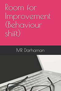Room for Improvement (Behaviour shift)