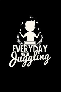 Everyday I'm juggling