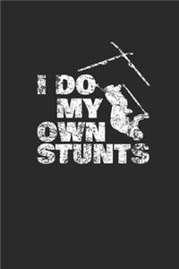 I Do My Own Stunts