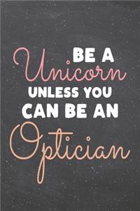 Be a Unicorn Unless You Can Be an Optician