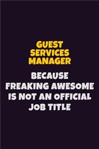 Guest Services Manager, Because Freaking Awesome Is Not An Official Job Title