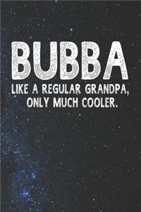 Bubba Like A Regular Grandpa, Only Much Cooler.