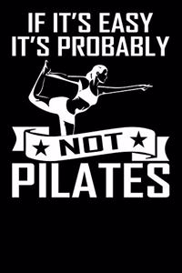 If It's Easy It's Probably Not Pilates