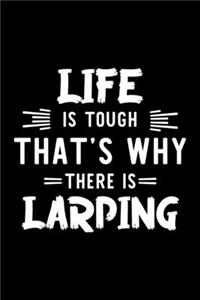 Life Is Tough That's Why There Is Larping
