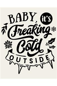 Baby It's Freaking Cold Outside