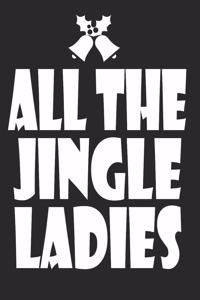 All The Jingle Ladies