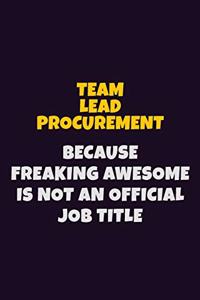 Team Lead Procurement, Because Freaking Awesome Is Not An Official Job Title