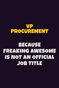 VP Procurement, Because Freaking Awesome Is Not An Official Job Title