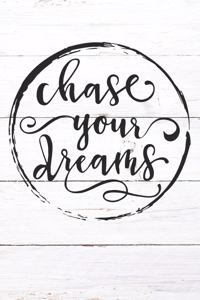 Chase Your Dreams