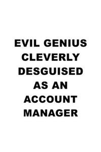 Evil Genius Cleverly Desguised As An Account Manager