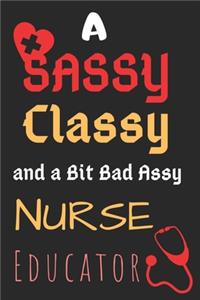 A Sassy Classy and a Bit Bad Assy Nurse Educator