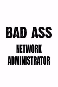 Bad Ass Network Administrator