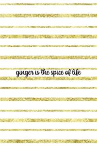 Ginger Is The Spice Of Life