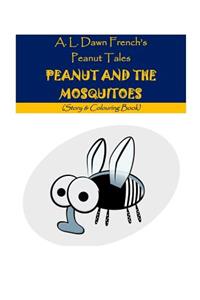Peanut and the Mosquitoes: Story and Colouring Book
