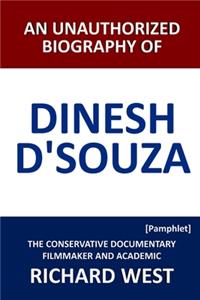 An Unauthorized Biography of Dinesh D'Souza
