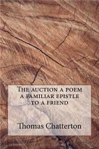 The auction a poem a familiar epistle to a friend