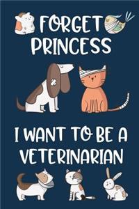 Forget Princess I Want to Be a Veterinarian