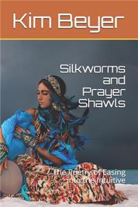 Silkworms and Prayer Shawls