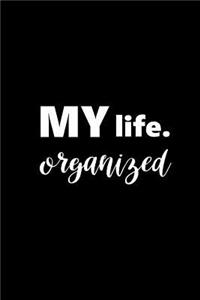 2019 Weekly Planner Motivational Saying My Life Organized 134 Pages