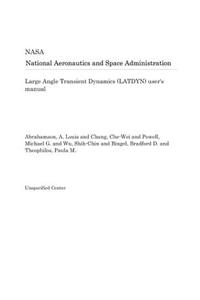 Large Angle Transient Dynamics (Latdyn) User's Manual