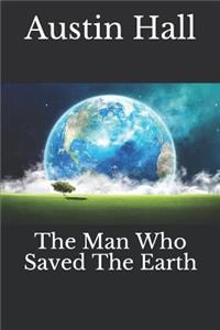The Man Who Saved the Earth