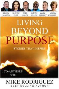 Living Beyond Purpose