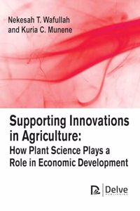 Supporting Innovations in Agriculture: How Plant Science Plays a Role in Economic Development