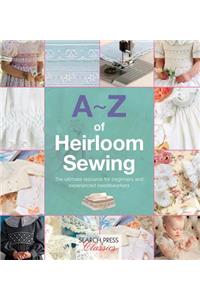 A-Z of Heirloom Sewing
