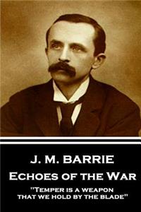 J.M. Barrie - Echoes of the War