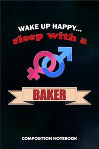 Wake Up Happy... Sleep with a Baker