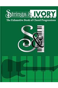 Strings and Ivory: The Exhaustive Book of Chord Progressions