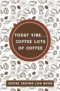 Today Vibe... Coffee Lots of Coffee