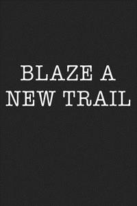Blaze a New Trail