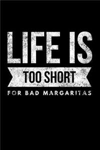 Life Is Too Short for Bad Margaritas