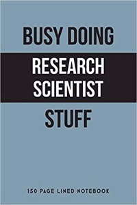 Busy Doing Research Scientist Stuff