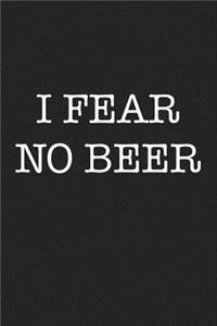 I Fear No Beer