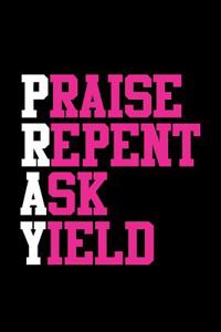 Pray Praise Repent Ask Yield