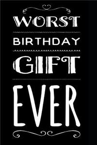 Worst Birthday Gift Ever
