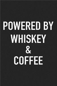 Powered by Whiskey and Coffee