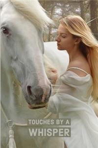 Touches by a Whisper