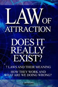 Law of Attraction - Does It Really Exist?