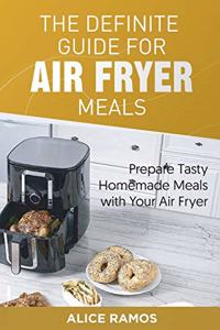 The Definite Guide for Air Fryer Meals