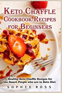 The Ultimate Keto Chaffle Cookbook Recipes for Beginners
