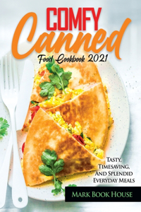 Comfy Canned Food Cookbook 2021