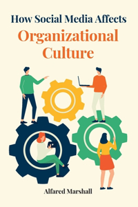 How Social Media Affects Organizational Culture