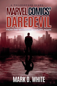 Philosopher Reads...Marvel Comics' Daredevil