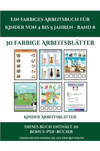 Kinder Arbeitsblätter (Ein farbiges Arbeitsbuch für Kinder von 4 bis 5 Jahren - Band 8)